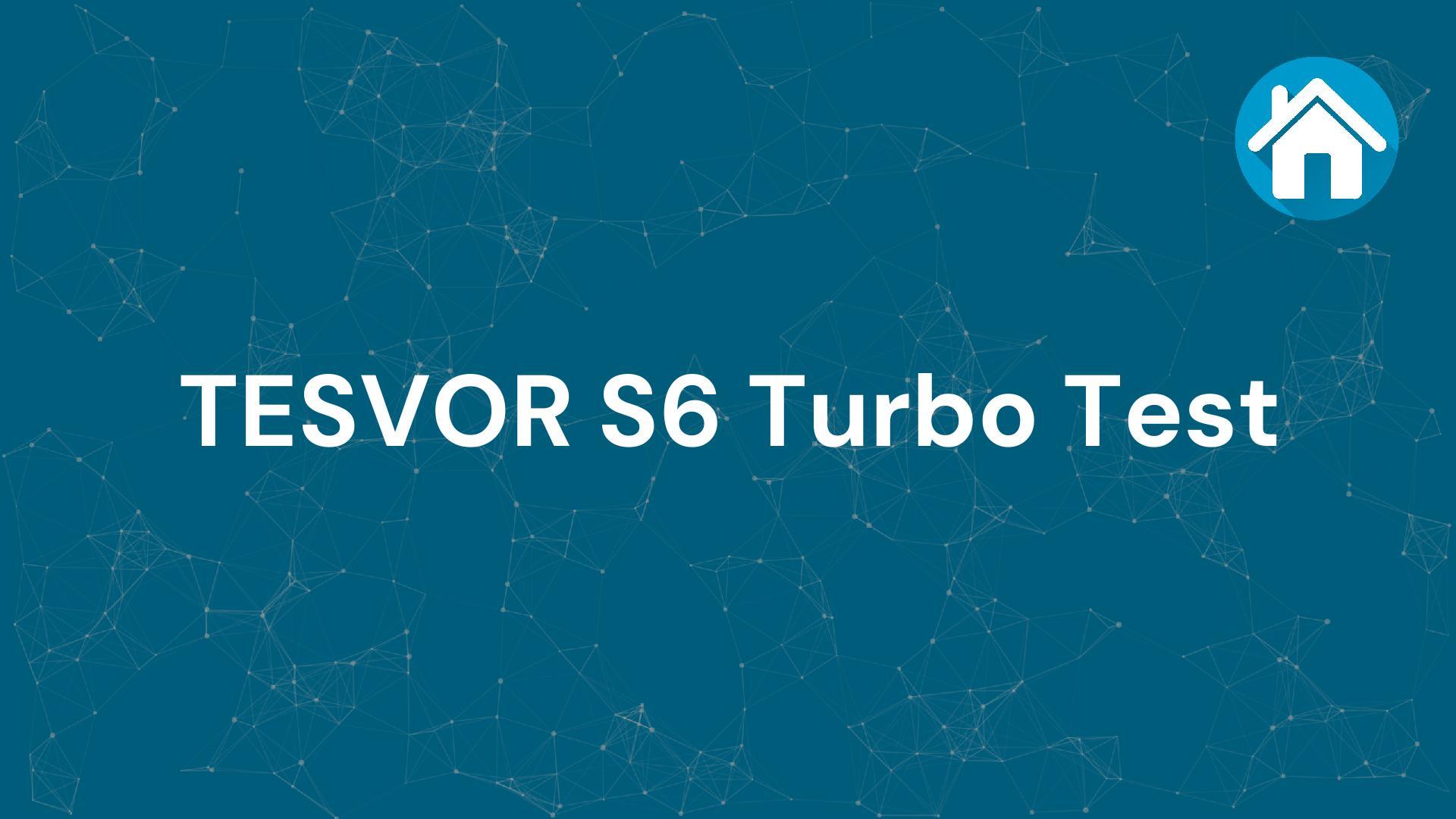 TESVOR S6 Turbo im Test: Effiziente Reinigung im Fokus
