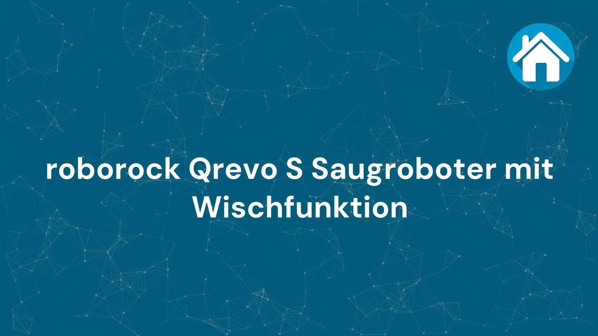 roborock qrevo s saugroboter mit wischfunktion