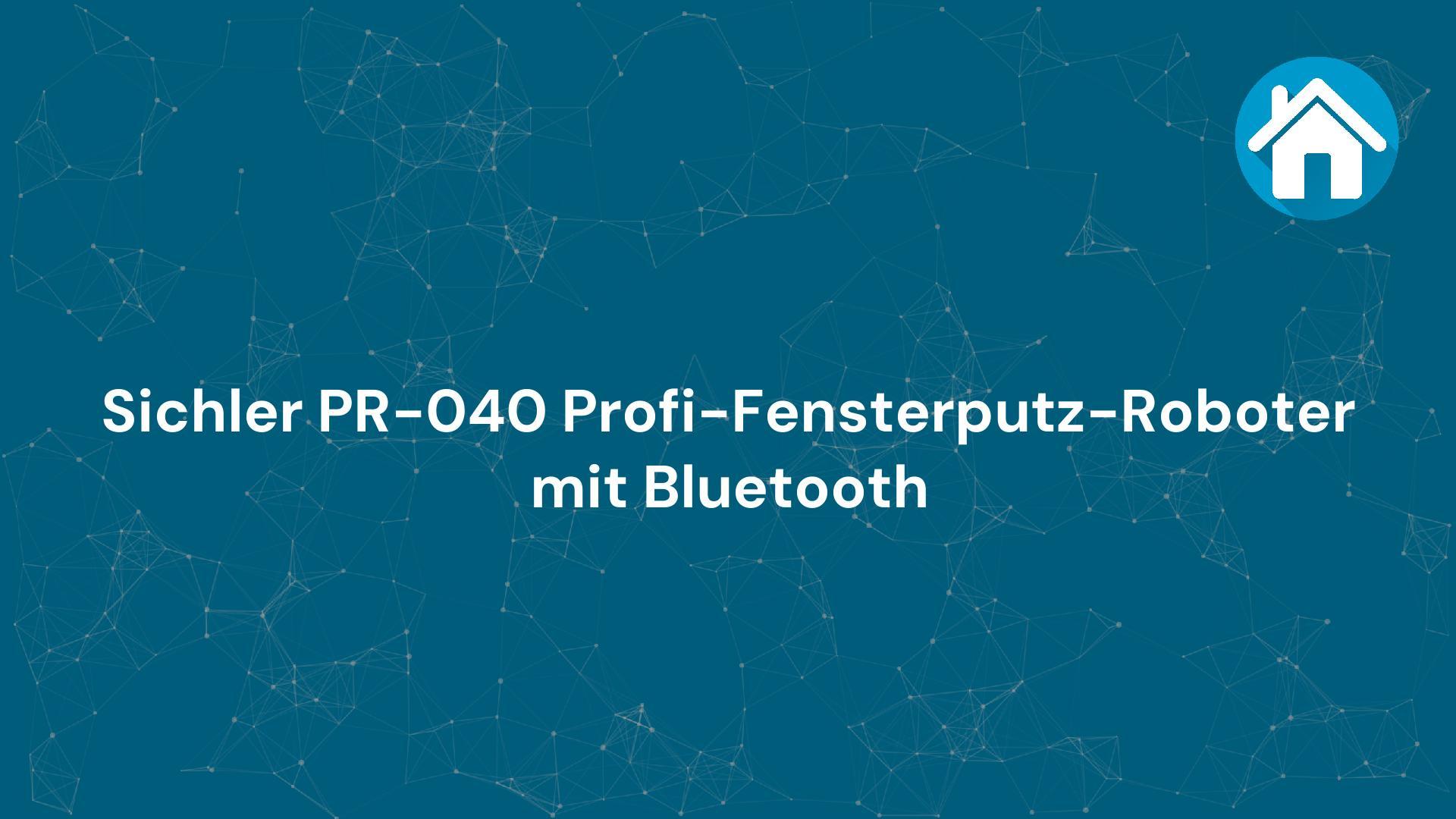 Sichler PR-040 Profi-Fensterputz-Roboter mit Bluetooth | Smarthome Blogger