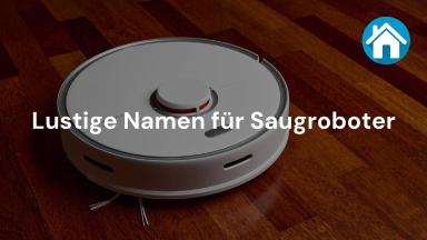 Lustige Namen für Saugroboter