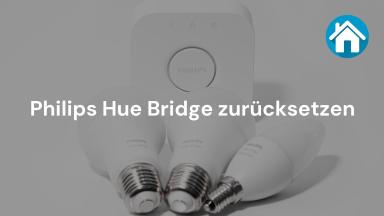 Philips Hue Bridge zurücksetzen