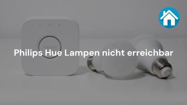  Philips Hue Lampen nicht erreichbar