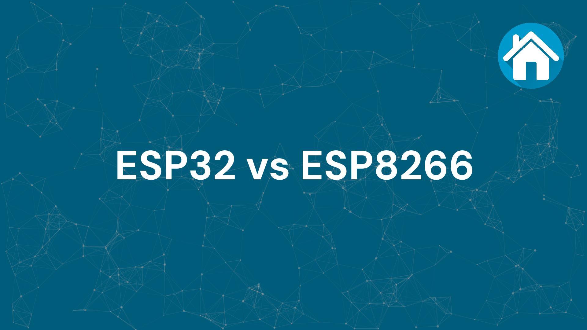 ESP32 vs ESP8266 | Smarthome Blogger