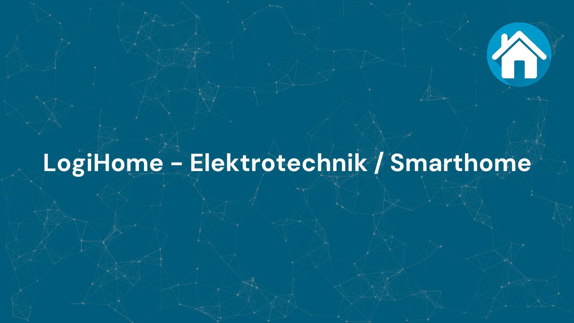 Firma LogiHome - Elektrotechnik / Smarthome
