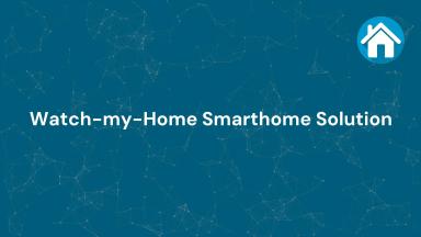 Watch-my-Home Smarthome Solution