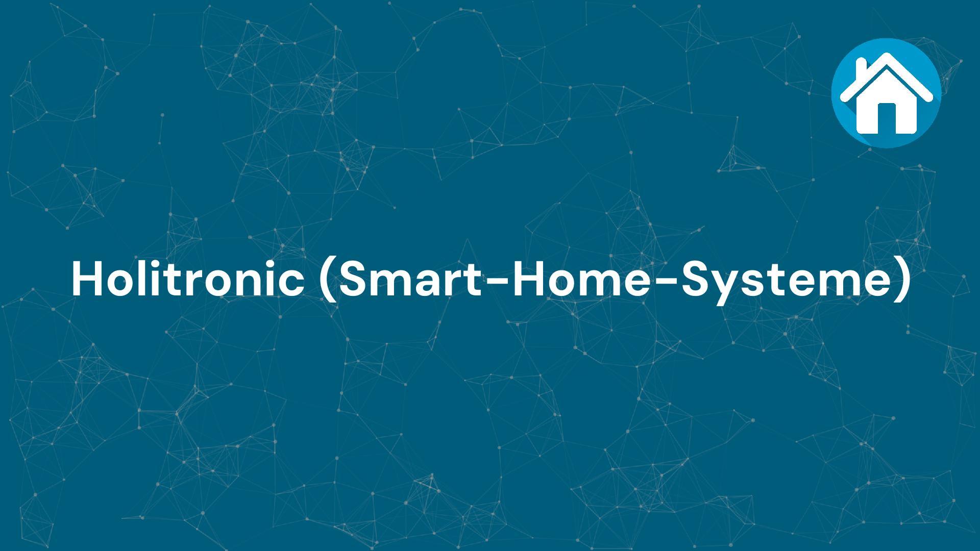 Firma Holitronic (Smart-Home-Systeme)