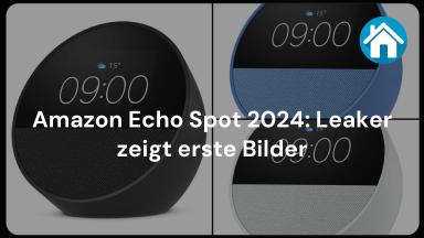 Amazon Echo Spot 2024: Leaker zeigt erste Bilder