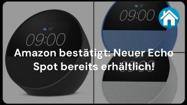 Amazon bestätigt: Neuer Echo Spot bereits erhältlich!