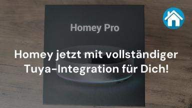 Homey jetzt mit vollständiger Tuya-Integration für Dich!