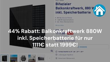 44% Rabatt: Balkonkraftwerk 880W inkl. Speicherbatterie für nur 1111€ statt 1999€!