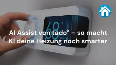 AI Assist von tado° – so macht KI deine Heizung noch smarter