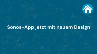 Sonos-App jetzt mit neuem Design