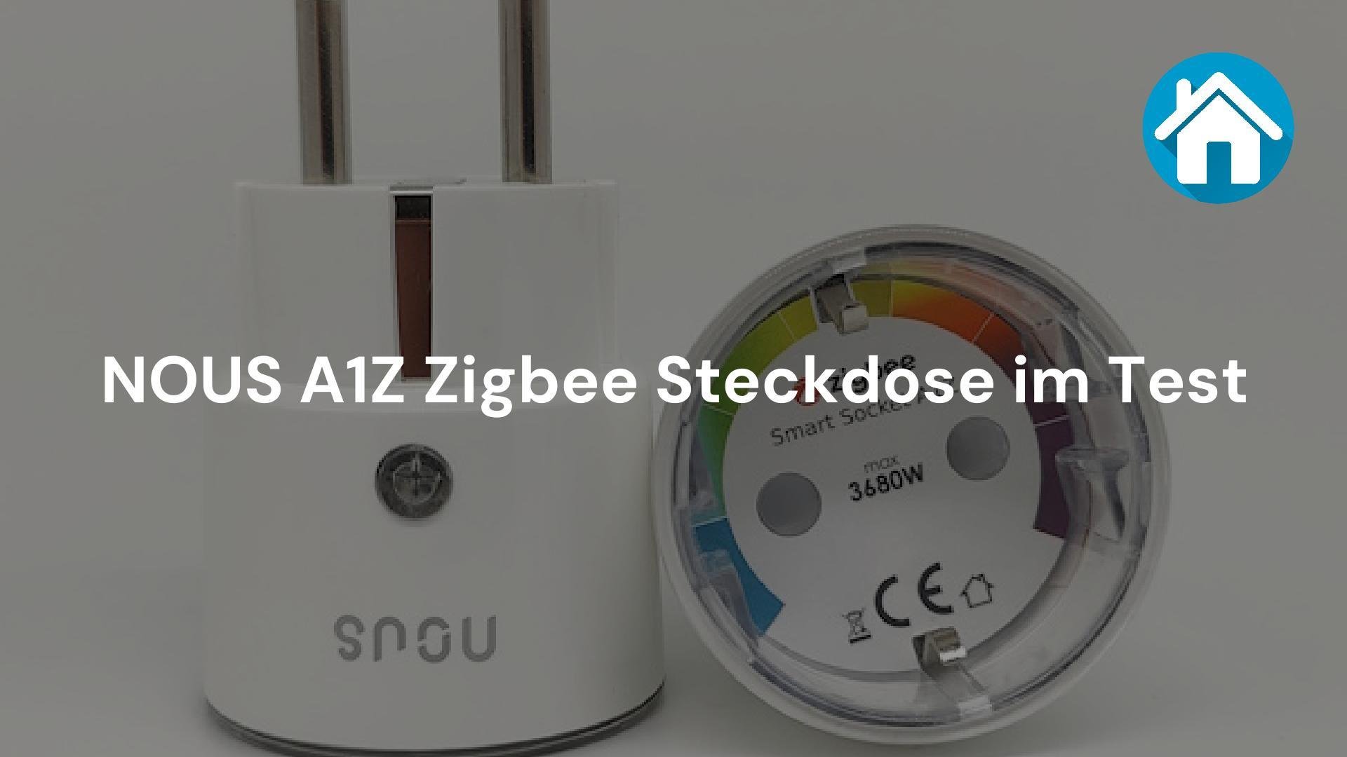 NOUS A1Z Zigbee Steckdose im Test | Smarthome Blogger