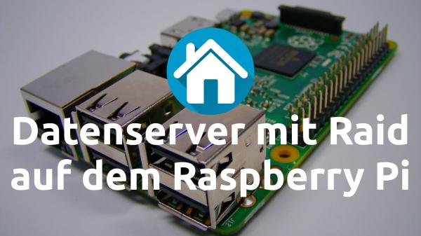 Datenserver mit RAID auf dem Raspberry Pi